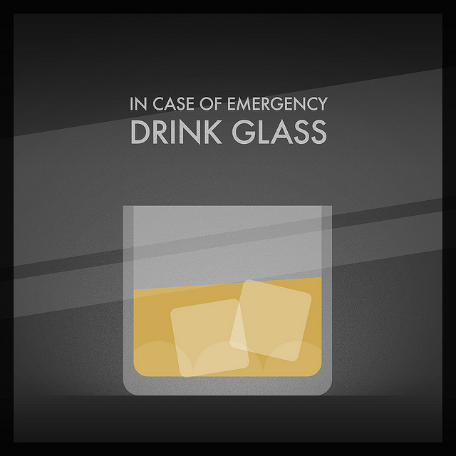 In case of emergency, drink glass.